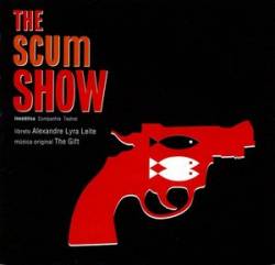 The Gift : The Scum Show
